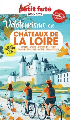 Vélotourisme en Châteaux de la Loire. Loiret - Cher - Indre-et-Loire - Maine-et-Loire - Loire-Atlant