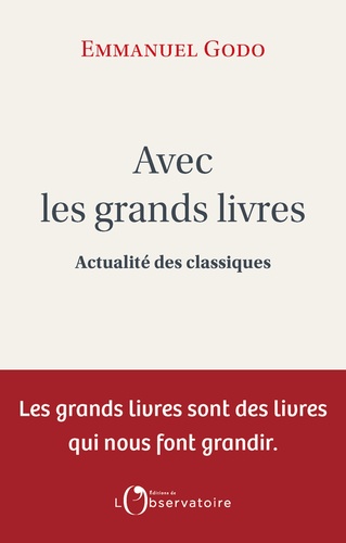 Avec les grands livres. Actualité des classiques