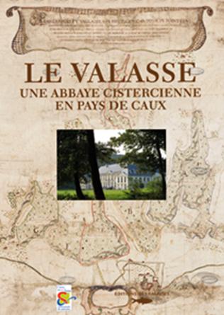 Le Valasse. Une abbaye cistercienne en pays de Caux