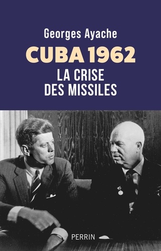 Cuba, 1962. La crise des missiles