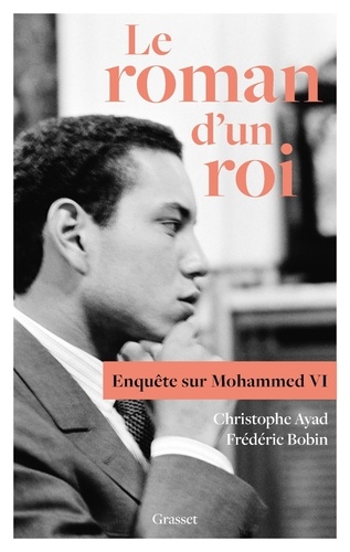 Le roman d'un roi. Enquête sur Mohammed VI