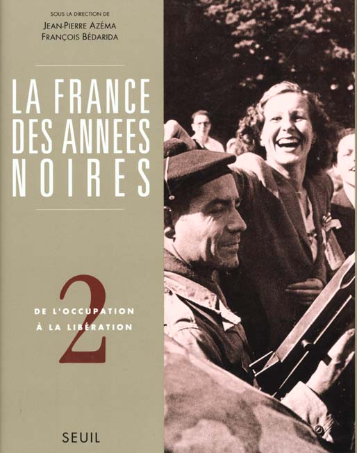 La France des années noires. Tome 2, De l'occupation à la libération