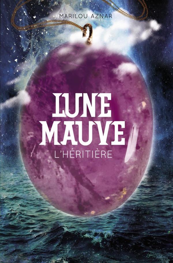 Lune mauve Tome 2 : L'héritière