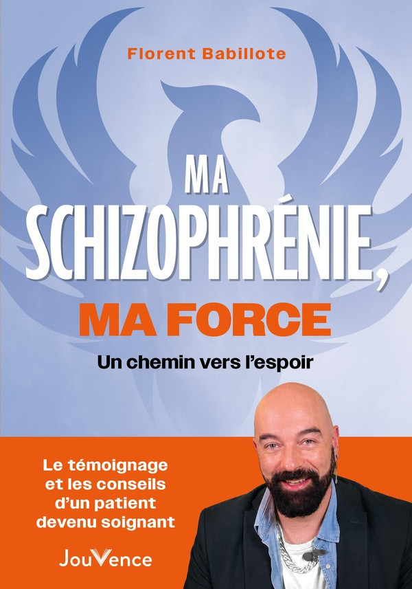 Ma schizophrénie, ma force. Un chemin vers l'espoir