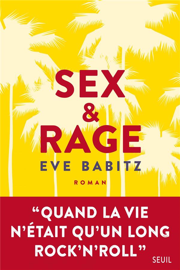 Sex & Rage. Conseils à l'attention des jeunes demoiselles avides de prendre du bon temps