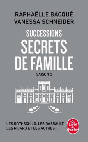 Successions. Saison 2, Secrets de famille - Les Rothschild, Les Dassault, les Ricard et les autres..