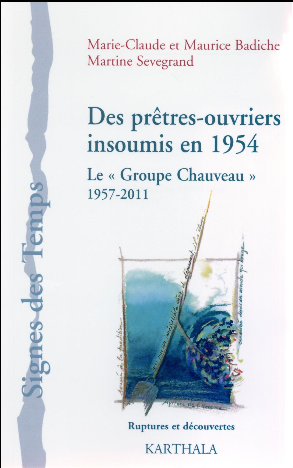 Des prêtres-ouvriers insoumis en 1954. Le "Groupe Chauveau" (1957-2011)
