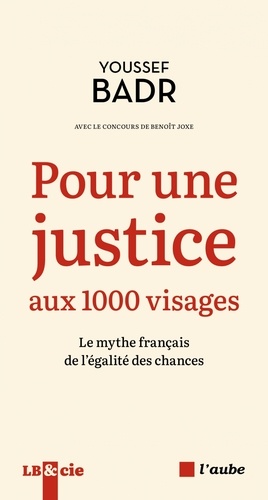 Pour une justice aux 1000 visages. Le mythe français de l'égalité des chances