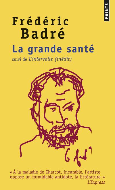 La grande santé. Suivi de L'intervalle