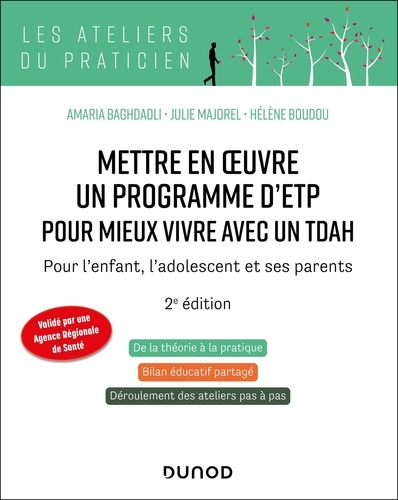Mettre en oeuvre un programme d'ETP pour mieux vivre avec un TDAH. Pour l'enfant, l'adolescent et se