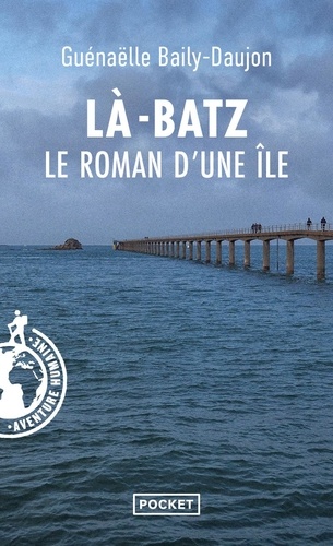 Là-Batz. Le roman d'une île