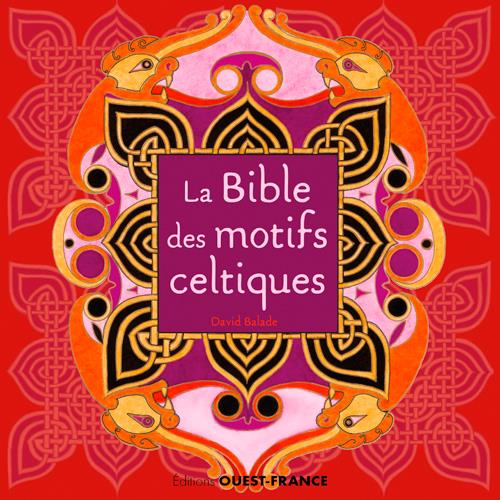 La bible des motifs celtiques