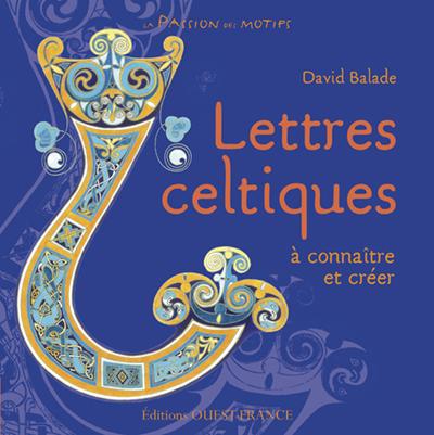 Lettres celtiques à connaitre et créer