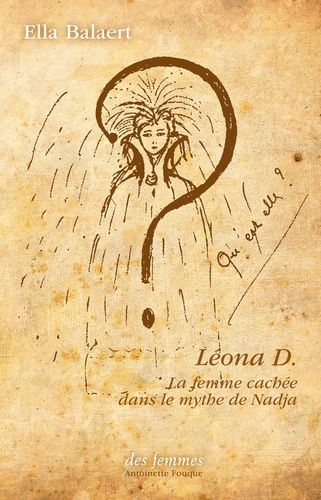 Léona D. La femme cachée dans le mythe de Nadja