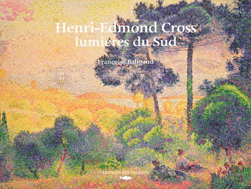 Henri-Edmond Cross, lumières du Sud