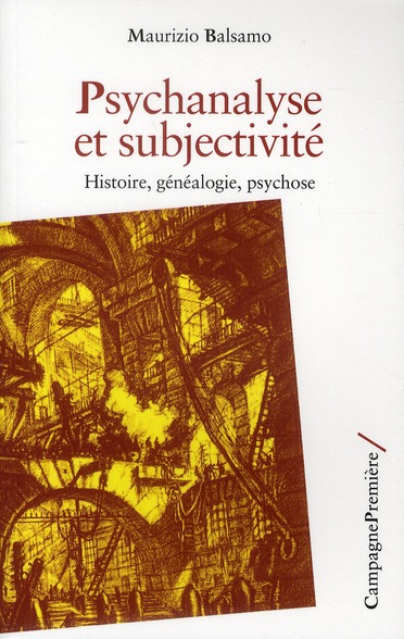 Psychanalyse et subjectivité. Histoire, généalogie, psychose