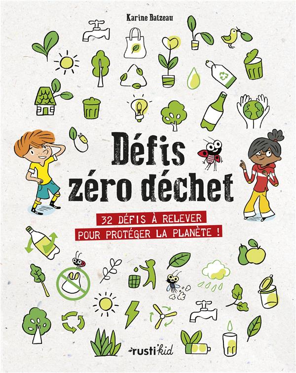 Défis zéro déchet. 32 défis à relever pour protéger la planète !