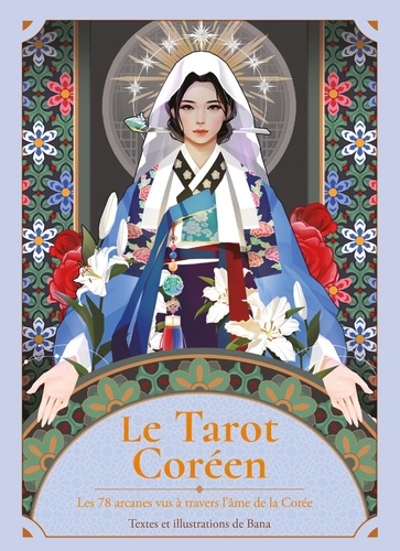 Le Tarot coréen. Les 78 arcanes vus à travers l'âme de la Corée