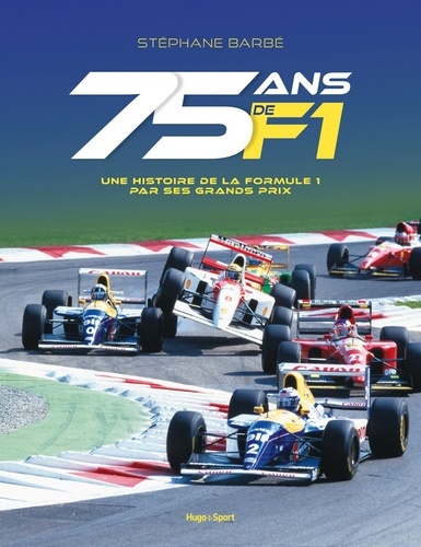 75 ans de F1. Une histoire de la Formule 1 par ses Grands Prix