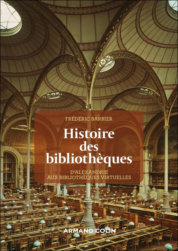 Histoire des bibliothèques. D'Alexandrie aux bibliothèques virtuelles - 2e édition