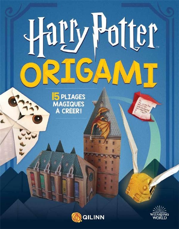 Harry Potter Origami. 15 pliages magiques à créer !