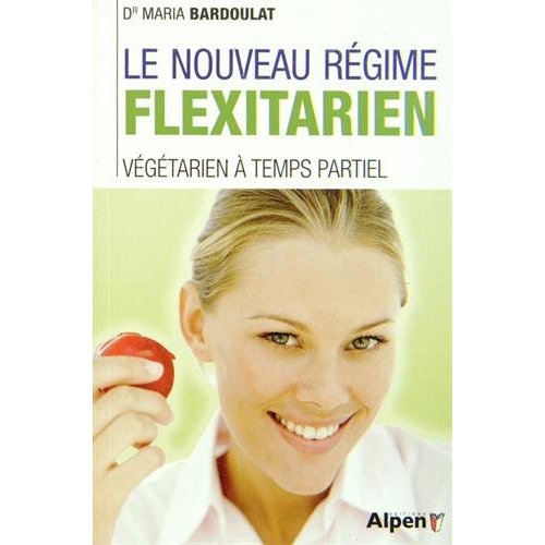 Le nouveau régime flexitarien. Végétarien à temps partiel
