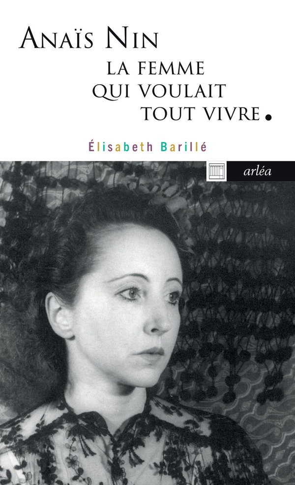 Anaïs Nin, la femme qui voulait tout vivre
