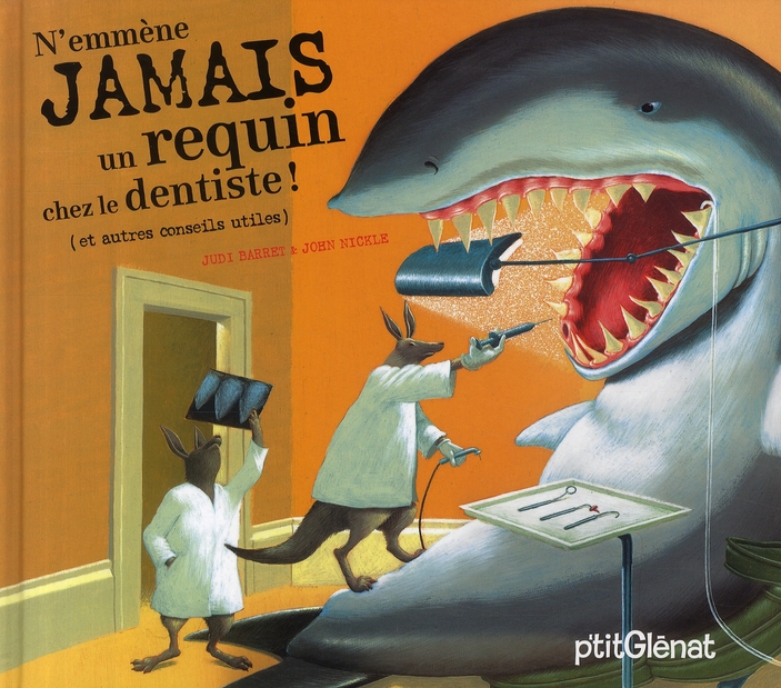 N'emmène jamais un requin chez le dentiste !