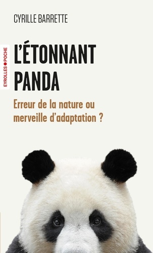 L'étonnant panda. Erreur de la nature ou merveille d'adaptation ?