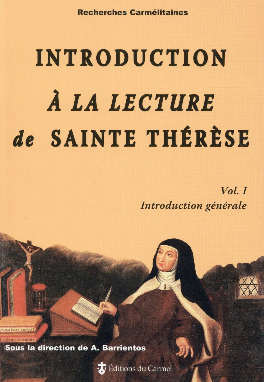 Introduction à la lecture de Sainte Thérèse. Volume 1, Introduction générale
