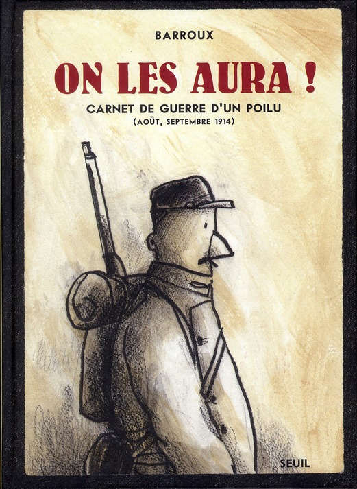 On les aura ! Carnet de guerre d'un poilu (août, septembre 1914)