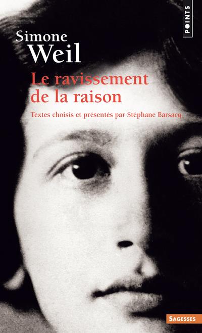 Simone Weil. Le ravissement de la raison