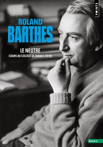 Le Neutre. Cours au Collège de France 1978