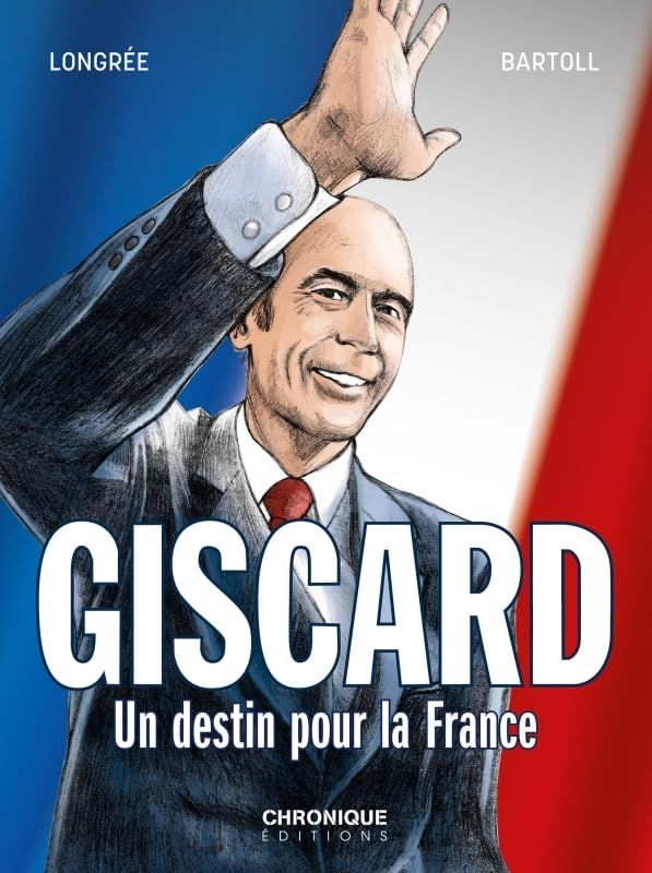 Giscard. Un destin pour la France