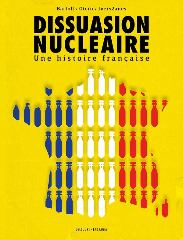 Dissuasion nucléaire. Une histoire française