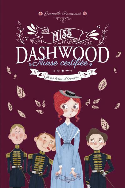 Miss Dashwood Nurse certifiée Tome 3 : Je vais le dire à l'empereur !