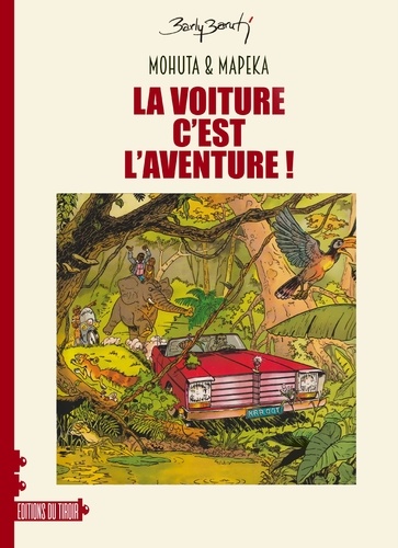 Mohuta & Mapeka Tome 1 : La voiture c'est l'aventure !