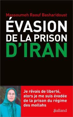 Evasion de la prison d'Iran. Je rêvais de liberté, alors je me suis évadée de la prison du régime de