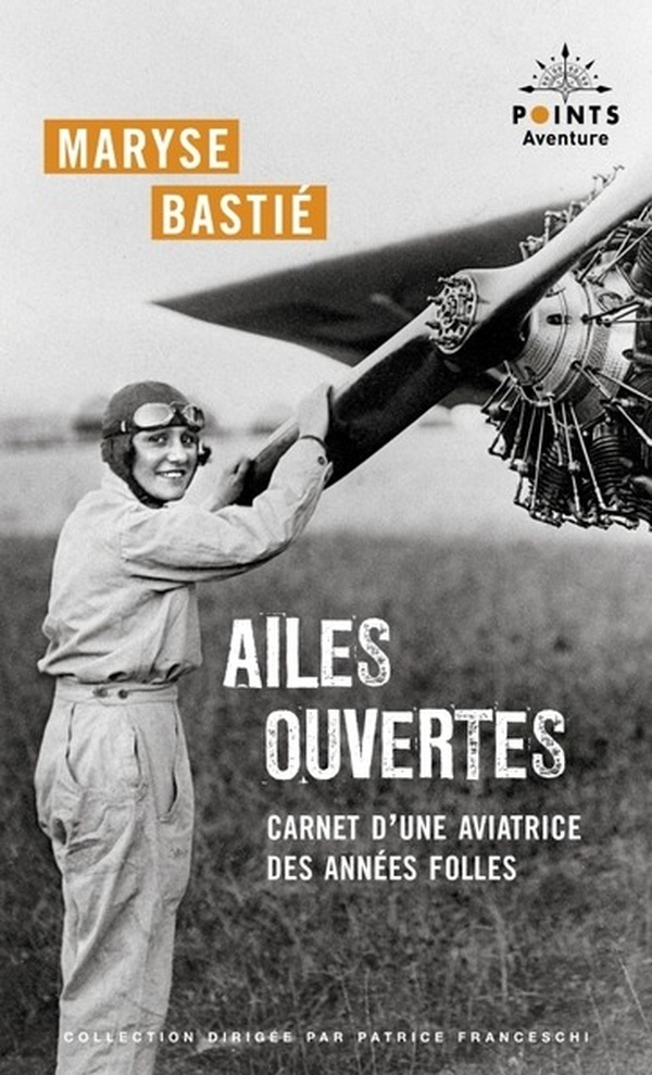 Ailes ouvertes. Carnet d'une aviatrice des années folles
