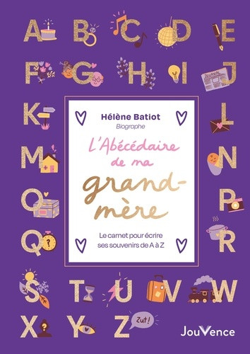 L'Abécédaire de ma grand-mère. Le carnet pour écrire ses souvenirs de A à Z