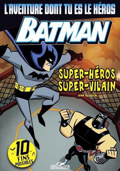 Batman - Super-héros ; Super-vilain. L'aventure dont tu es le héros