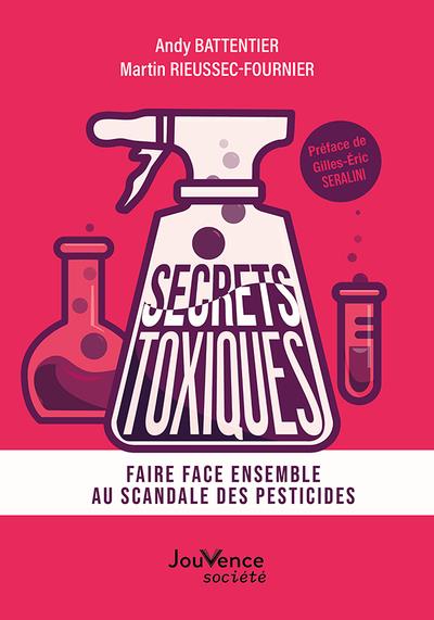 Secrets toxiques. Faire face ensemble au scandale des pesticides
