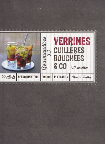 Verrines, cuillères, bouchées & co