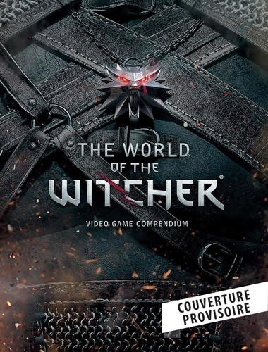 Le monde de The Witcher. L'encyclopédie du jeu vidéo