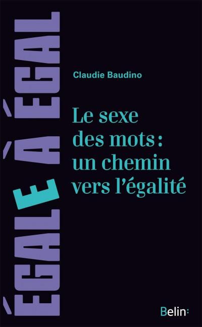 Le sexe des mots : un chemin pour l'égalité. Emanciper le langage pour constuire une culture de l'ég