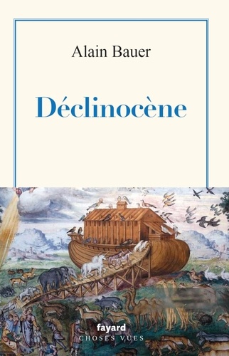 La globalisation piteuse Tome 4 : Déclinocène. Sauver les humains ou la planète ?
