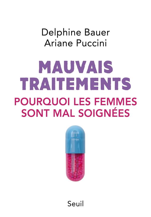 Mauvais traitements. Pourquoi les femmes sont mal soignées