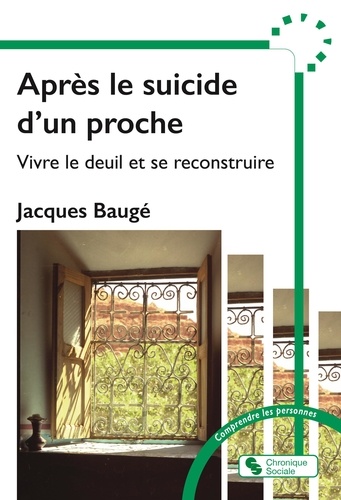 Drame du suicide d'un proche. Tenter de comprendre et se reconstruire