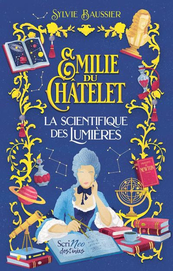 Emilie du Châtelet. La scientifique des Lumières