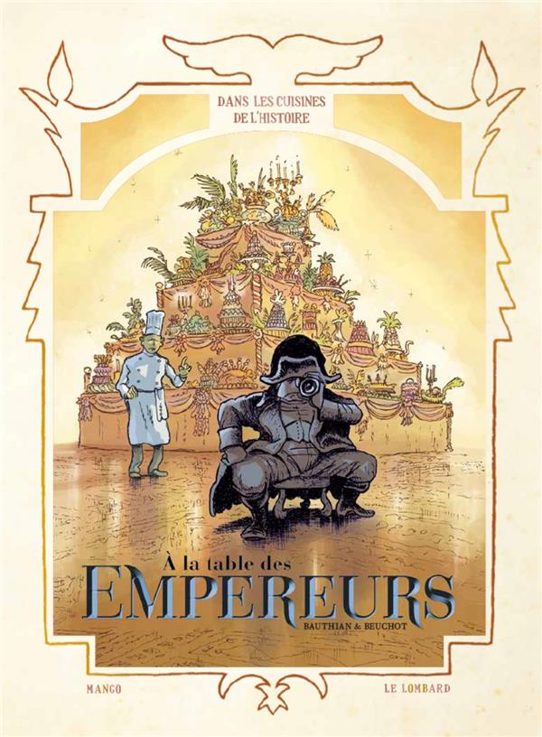 Dans les cuisines de l'histoire : A la table des Empereurs
